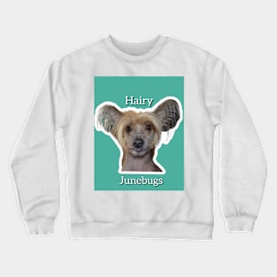 Hairy Junebugs Crewneck Sweatshirt